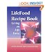 LifeFood Recipe Book: Living on Life Force
