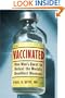 Vaccinated: One Man's Quest to Defeat the World's Deadliest Diseases