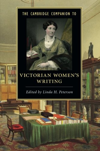 The Cambridge Companion to Victorian Women's Writing (Cambridge Companions to Literature)
