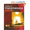 Praxisbuch Klangmassage: Klangmassage mit Klangschalen Schritt für Schritt erlernen und umsetzen Praxisbuch Klangmassage: Klangmassage mit Klangschalen Schritt für Schritt erlernen und umsetzen