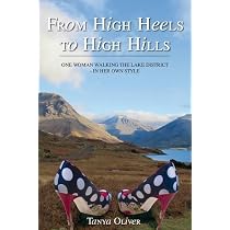 From High Heels to High Hills: One Woman Walking the Lake District - in Her Own Style Hardcover