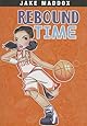 Rebound Time (Jake Maddox Girl Sports Stories)