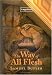 The Way of all Flesh (Paperback)