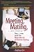 Meeting, Mating, and Cheating: Sex, Love, and the New World of Online Dating (Financial Times (Prentice Hall))