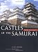 Castles of the Samurai: Power and Beauty