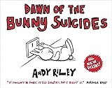Dawn of the bunny suicides