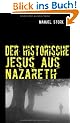 Der historische Jesus aus Nazareth: So lebte er wirklich!