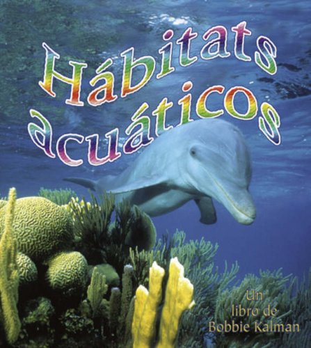 Habitats Acuaticos (Introduccion a Los Habitats/Introducing Habitats) (Spanish Edition)