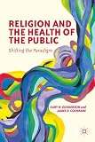 Religion and the Health of the Public: Shifting the Paradigm