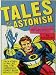 Tales to Astonish: Jack Kirby, Stan Lee, and the American Comic Book Revolution