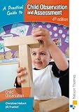 A Practical Guide to Child Observation and Assessment 4th Edition