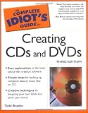 The Complete Idiots Guide to Creating CDs and DVDs