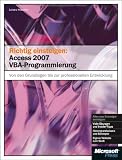 Richtig einsteigen: Access 2007 VBA-Programmierung: Von den Grundlagen bis zur professionellen Anwendungsentwicklung - Lorenz H&ouml;lscher