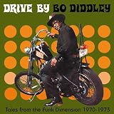 Tales From the Funk Dimension 1970-73: Drive By Bo