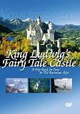 DVD King Ludwig's Fairy Tale Castle: A Trip Back in Time in the Bavarian Alps code image
