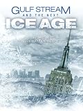Gulf Stream and the Next Ice Age