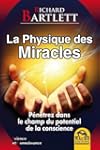 La physique des miracles: P�n�trez da...