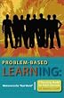 Problem-based Learning: Welcome to the "Real World": A Teaching Model for Adult Learners