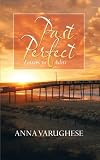 PAST PERFECT: LETTERS TO ADITI