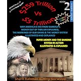 PAPER MONEY AND THE BANKING SYSTEM IN ACTION Illustrated & Explained (259 TRILLION VS 5 TRILLION - Why America Is Far From Bankrupt, Money Out Of Thin Air Explained, The Workings Of Our Banks...)