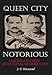 Queen City Notorious: Cincinnati's Most Sensational Murder Cases