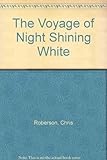 The voyage of night shining white