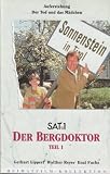 Der Bergdoktor Teil 1 - Walther Reyer, Enzi Fuchs, Manuel Guggenberger, Anita Zagaria, Jutta Speidel. Klaus Wildbolz, Michaela May, Carin C. Tietze, Winnie Markus, Werner Asam, Herbert Fux uva. Gerhart Lippert