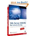 SQL Server 2008 R2 - Der schnelle Einstieg: Abfragen, Transact-SQL, Entwicklung und Verwaltung