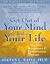 Get Out of Your Mind and Into Your Life