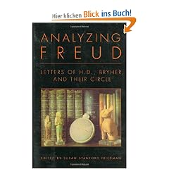 Analyzing Freud: The Letters of H.D., Bryher, and Their Circle