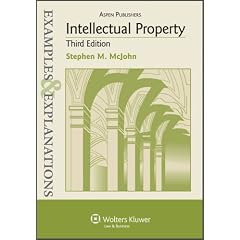 Intellectual Property: Examples & Explanations, Third Edition