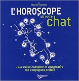 L'horoscope de votre chat : Pour mieux conna�tre et comprendre son compagnon pr�f�r� - Cliquez ici pour davantage d'informations sur ce livre