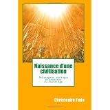 Naissance d'une Civilisation : Philosophie, politique et �conomie du nouvel �gepar Christophe Fado