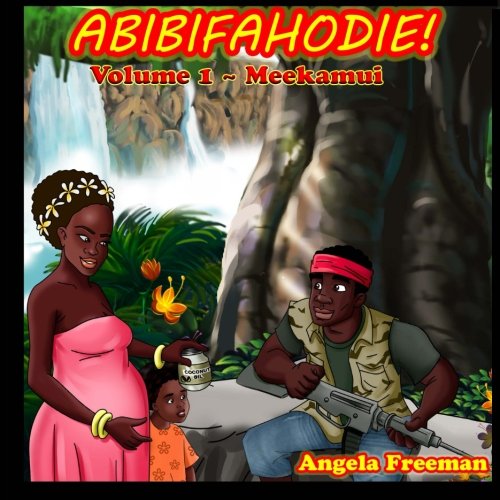 Abibifahodie!: Meekamui (Volume 1)
