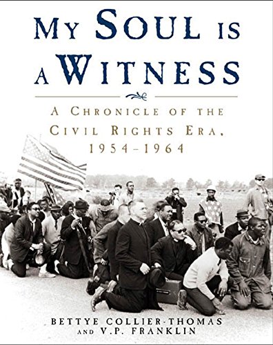 My Soul Is a Witness: A Chronicle of the Civil Rights Era, 1954-1964