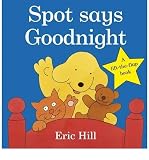 [(Spot Says Goodnight )] [Author: Eric Hill] [May-2011]