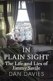 In plain sight : the life and lies of Jimmy Savile