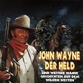 John Wayne,der Held und Weite