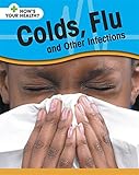 Colds, flu and other infections