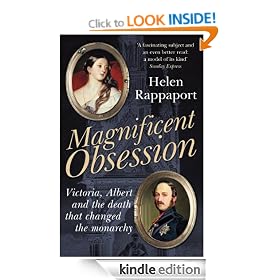 Magnificent Obsession: Victoria, Albert and the Death That Changed the Monarchy
