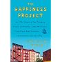 The Happiness Project: Or, Why I Spent a Year Trying to Sing in the Morning, Clean My Closets, Fight Right, Read Aristotle, and Generally Have More Fun