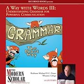 The Modern Scholar: A Way With Words Part III: Grammar for Adults | [Michael D.C. Drout]