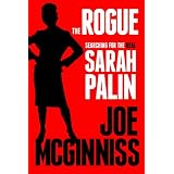 The Rogue: Searching for the Real Sarah Palin ~ Joe McGinniss