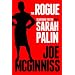 The Rogue: Searching for the Real Sarah Palin