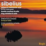Sibelius: Pélleas & Mélisande Suite, Karelia Overture & Suite, and King Christian II Suite