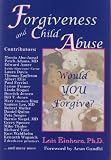 Forgiveness and Child Abuse: Would YOU Forgive?