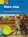 Votre chat et vous : Mieux le comprendre pour mieux l'aimer