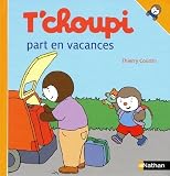 Revue Fernand Nathan  / T'choupi part en vacances