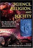 Science, Religion, And Society: An Encyclopedia of History, Culture, And Controversy (2 vol. set)