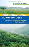100 Kilometer zu Fuß um Jena